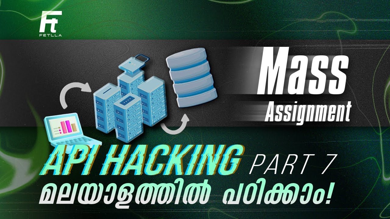 Mass Assignment | Learn API Hacking - Part 7 in Malayalam | Fetlla | Cybersecurity
