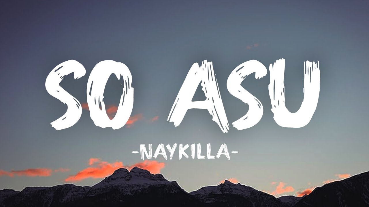 Naykilla - So Asu || (Lyrics)