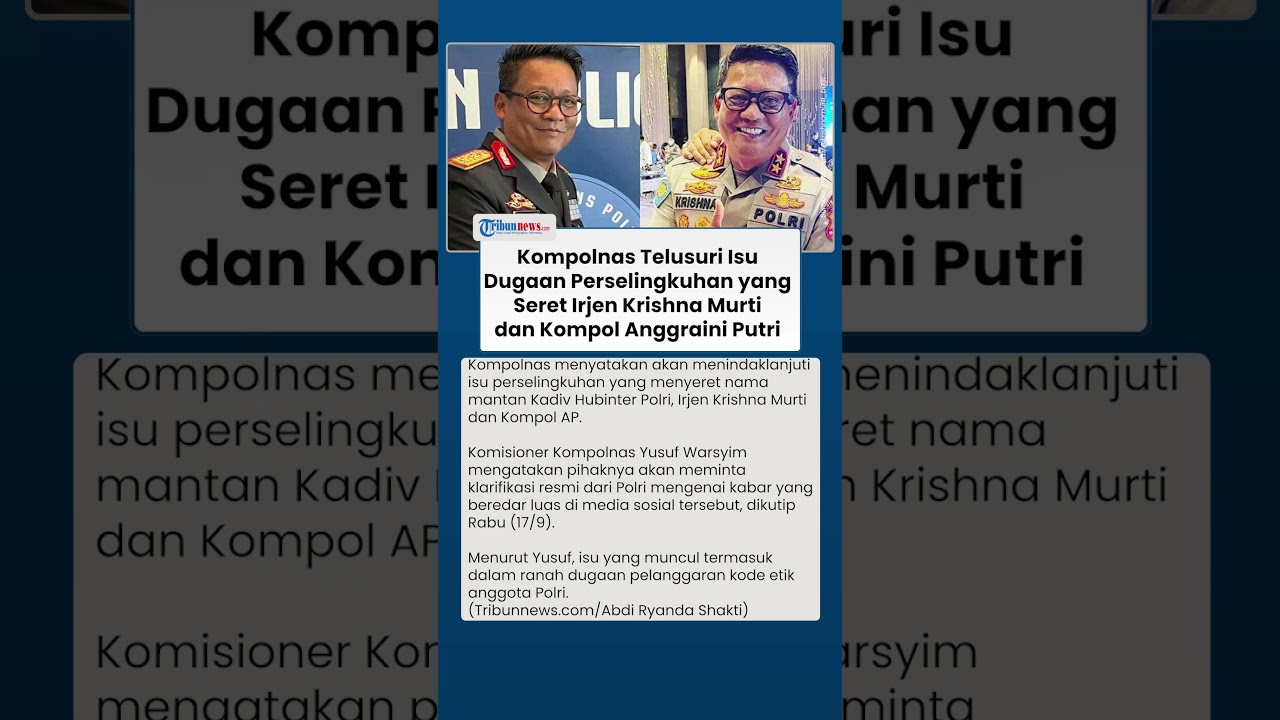 Kompolnas akan Klarifikasi dan Telusuri Isu Dugaan Perselingkuhan yang Seret Irjen Krishna Murti