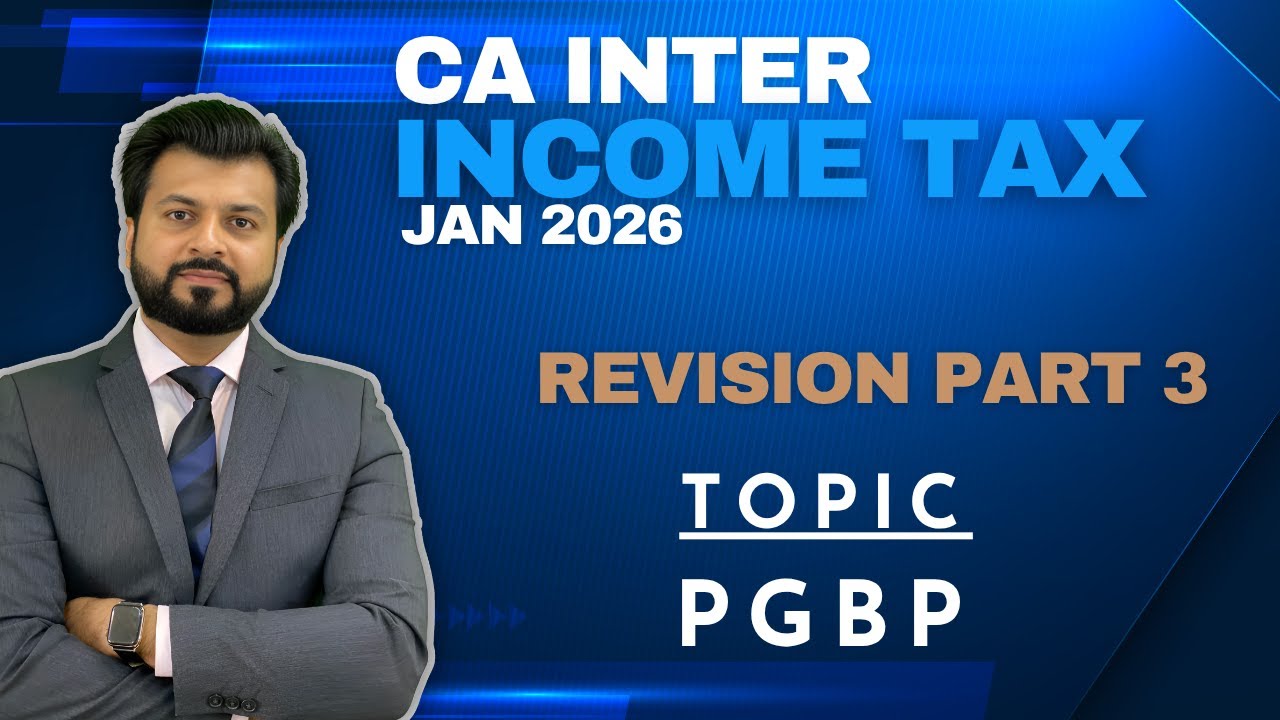 PGBP - CA Inter Income Tax Revision | Jan 2026 | ICAI | AK