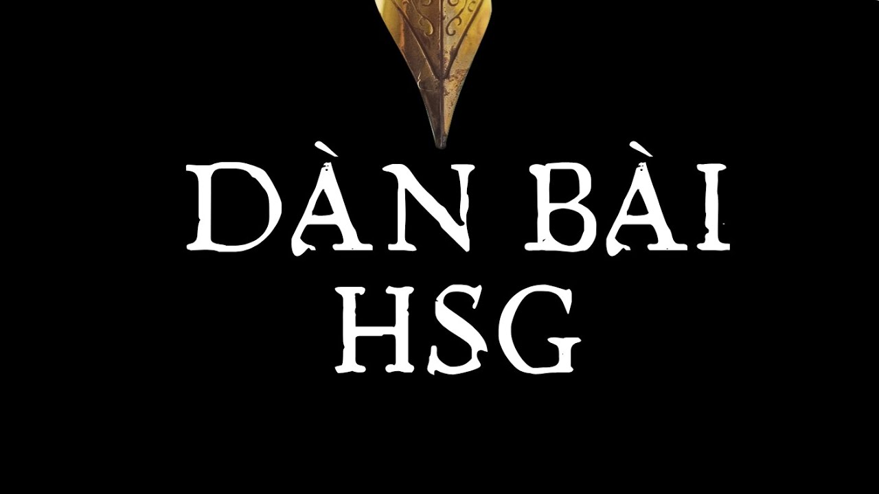 Dàn bài Nghị luận văn học trong đề thi học sinh giỏi môn Ngữ văn