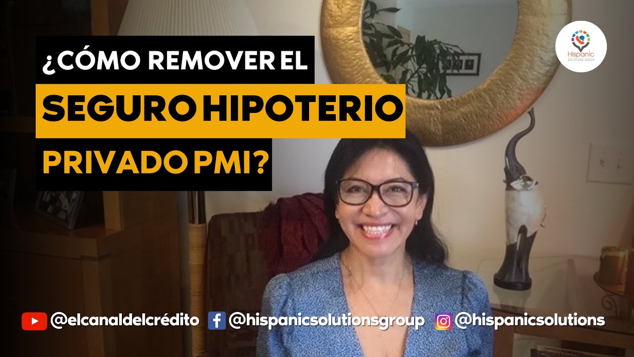 ¿Cómo remover el seguro hipotecario privado PMI?