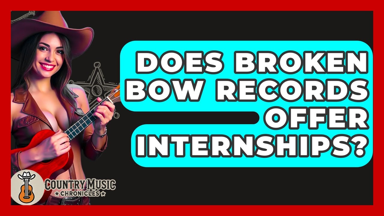 Does Broken Bow Records Offer Internships? - Country Music Chronicles