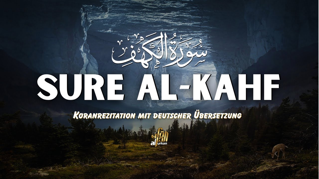 Sure Al-Kahf: Wunderschöne Rezitation für inneren Frieden & Schutz vor Dajjal (Deutsch)
