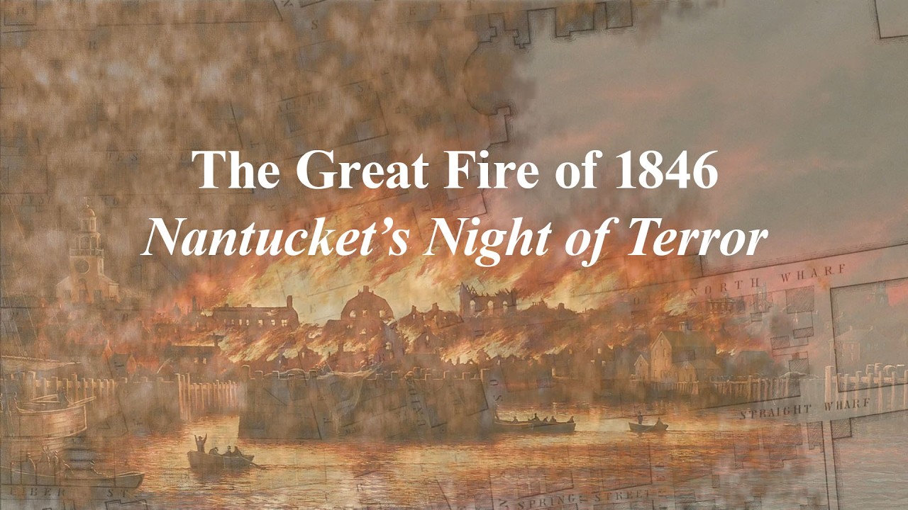 The Great Fire of 1846: Nantucket's Night of Terror