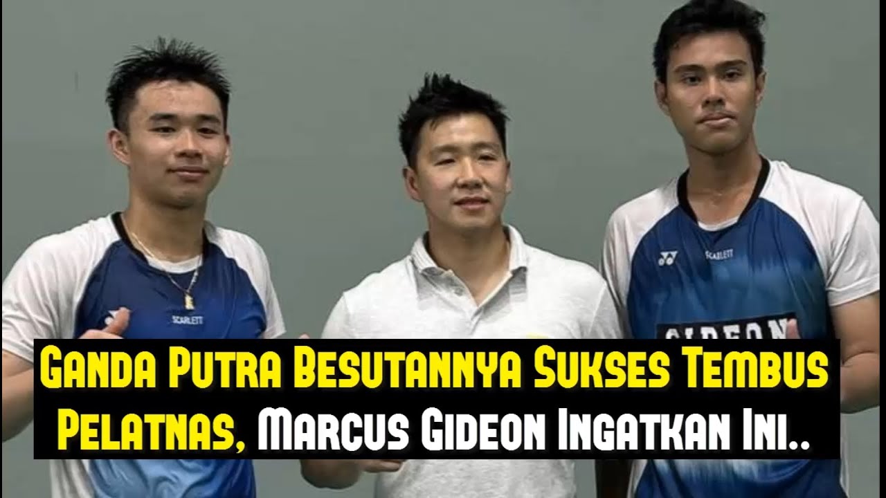 Ganda Putra Besutannya Sukses Tembus Pelatnas, Marcus Gideon Ingatkan Tantangan Berikutnya