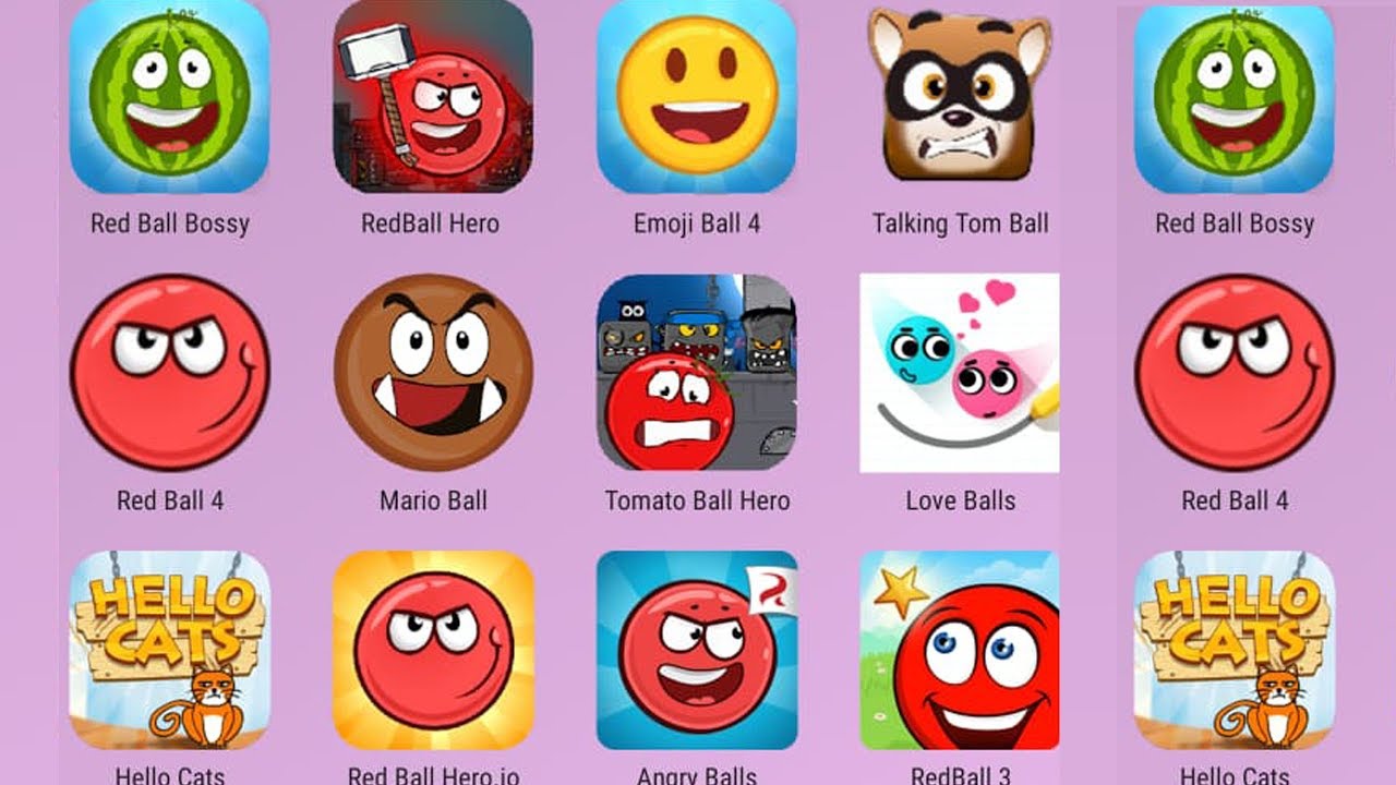Red Ball Hero IO,Tomato Ball Hero,Red Ball 4,Angry Ball,Red Ball 3,Talking Tom Ball,Love Balls,Red B