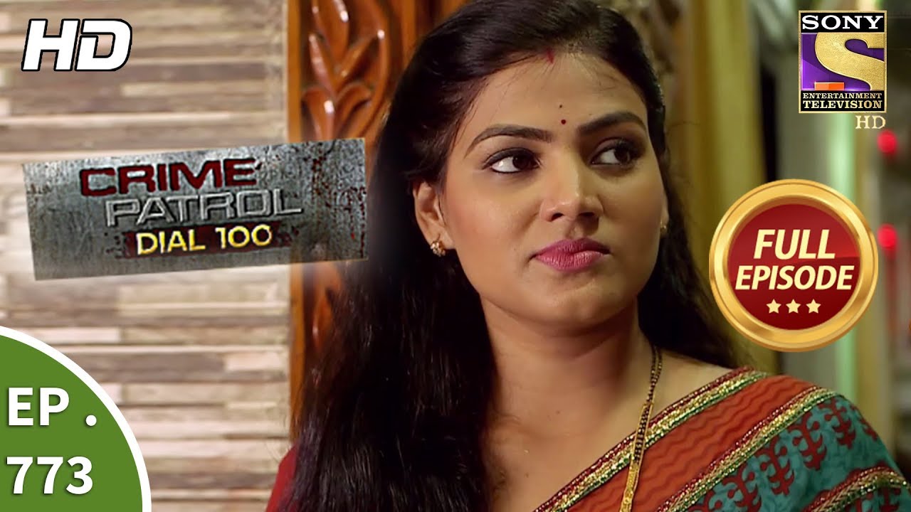 Crime Patrol Dial 100 - Ep 773 - Full Episode - 9th May, 2018