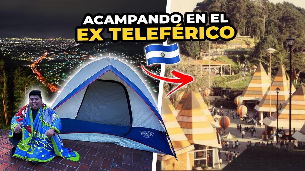ACAMPANDO en el EX TELEFÉRICO 🚡 de EL SALVADOR *entramos de madrugada* 😰
