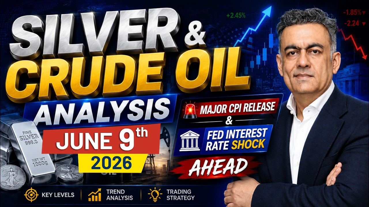 SILVER & CRUDE OIL ANALYSIS | Major CPI Release & Fed Interest Rate Shock Ahead - 9th June 2026