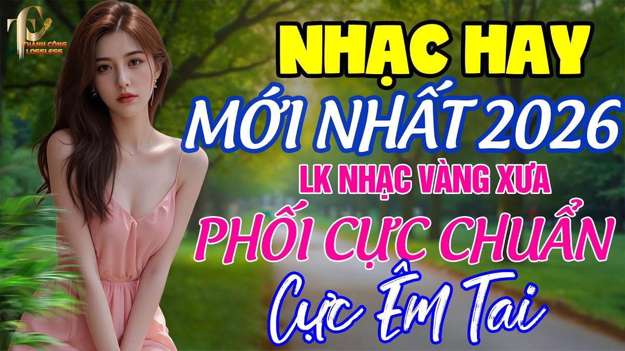 DUYÊN KIẾP 🌟 LK BOLERO TRỮ TÌNH HAY NHẤT 2026 - Nhạc Vàng Xưa Tuyển Chọn Vừa Ra Lò CỰC ÊM TAI