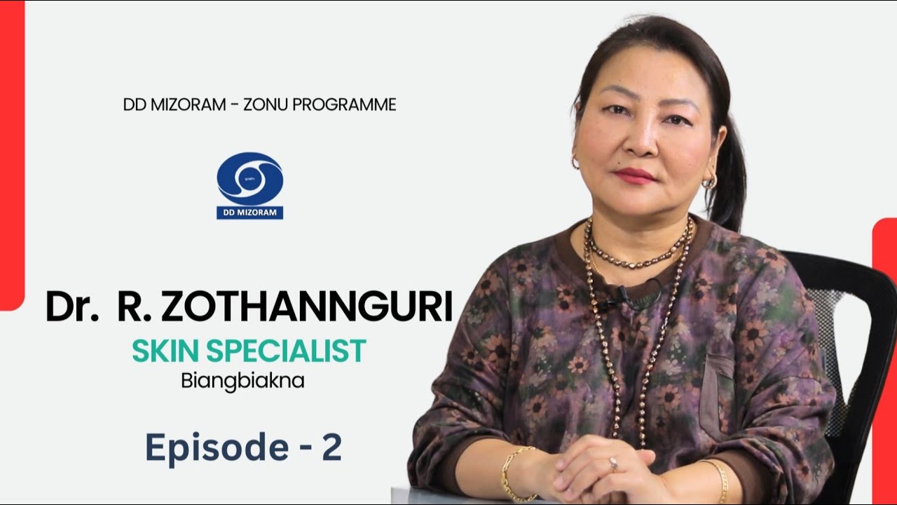 Zonu | Women's Programme - Dr. R. Zothannguri MD, Skin Specialist biangbiakna | Episode 2