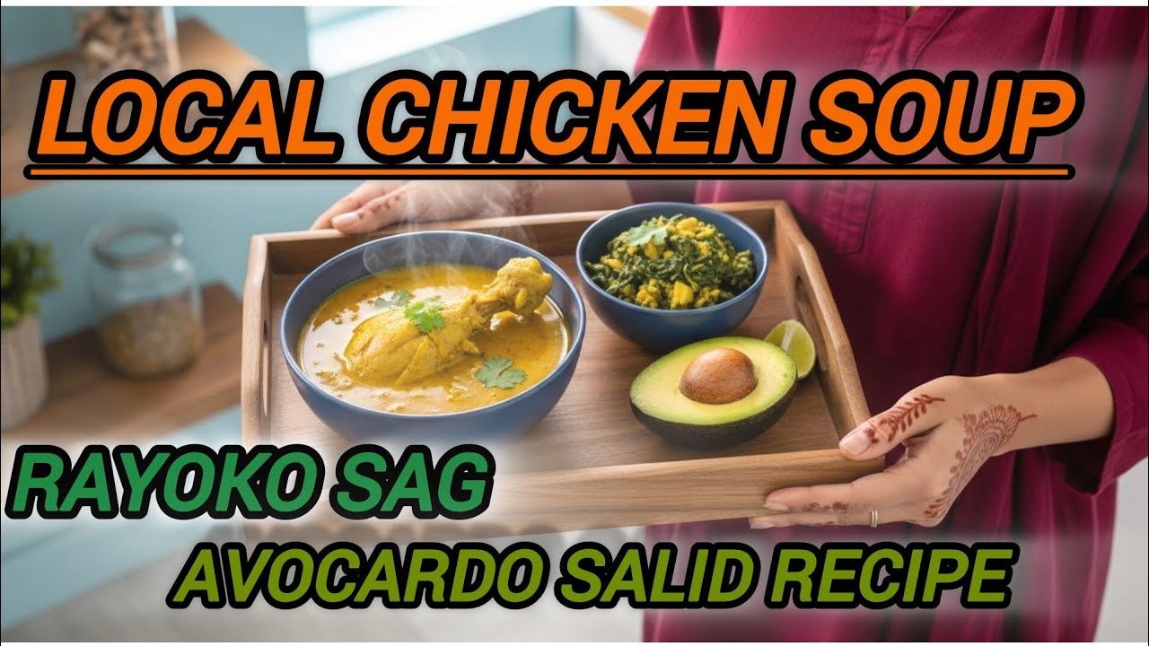 LOCAL CHICKEN SOUP ||  RAYO KO SAG || AVOCARDO SALID Recipe || 