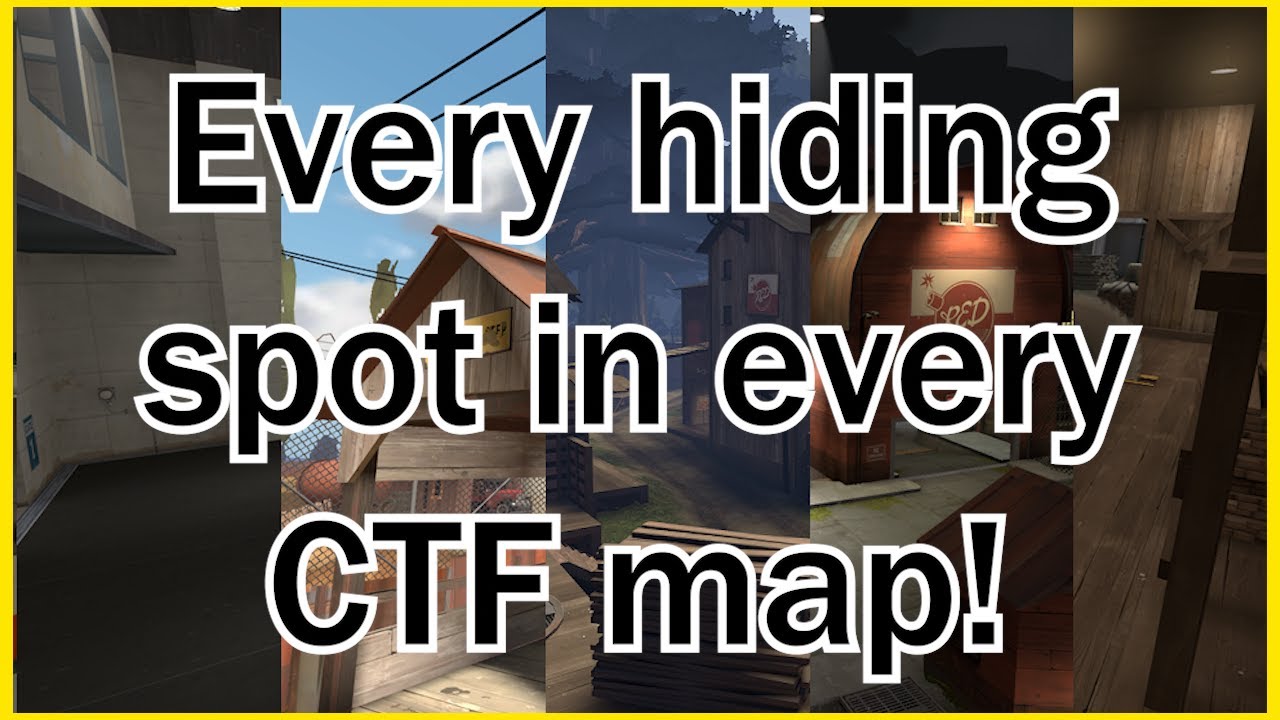 [TF2 Hiding Spots] Every CTF Map (2fort, Well, Sawmill, Double Cross, Landfall, and Turbine)