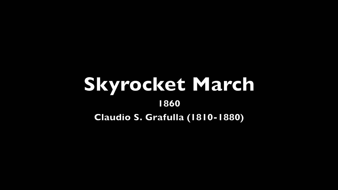 Skyrocket March, Claudio Grafulla