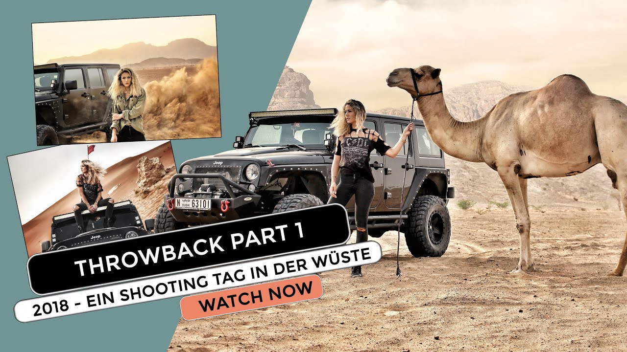 One day in the desert - Throwback 2018 - Shooting in der Wüste mit Kamelen, Jeep  und ganz viel Sand