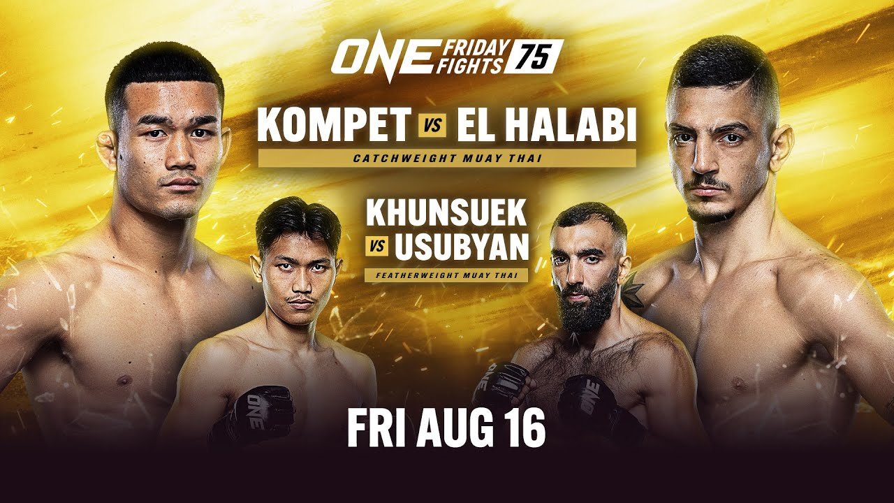 ONE Friday Fights 75: Kompet vs. El Halabi