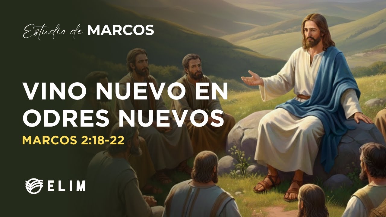Vino nuevo en odres nuevos | Marcos 2:18-22 | Estudio Bíblico