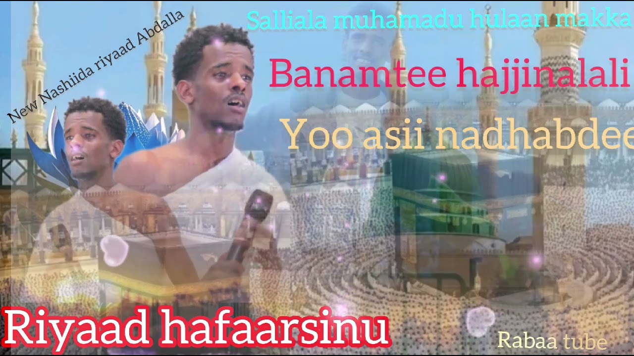 New Nashiida riyaad Abdalla _salli alaa muhaammadu hulaan makka banmte _muaz Habibi #habeshanew