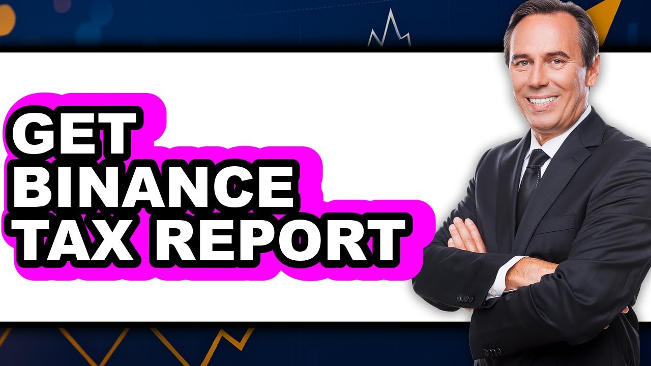 How To Get Binance Tax Report - Step By Step