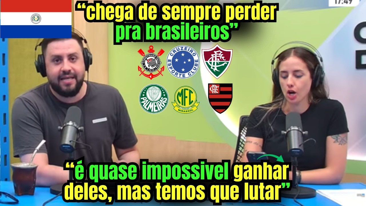 PARAGUAIOS REVOLTADOS COM TIMES BRASILEIROS 