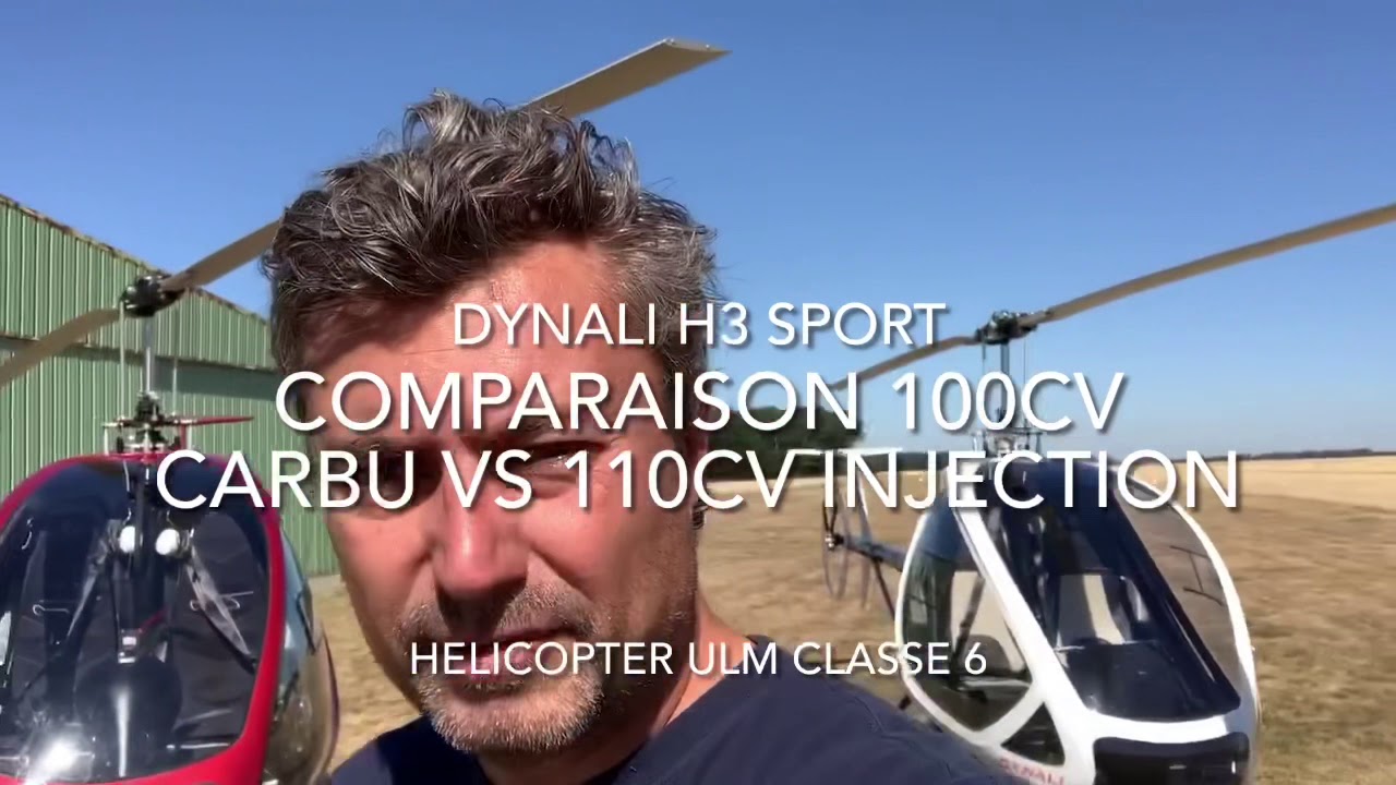 Hélicopter Dynali H3 ULM class6 comparaison 100 cv carbu contre 110cv injection épisode #1