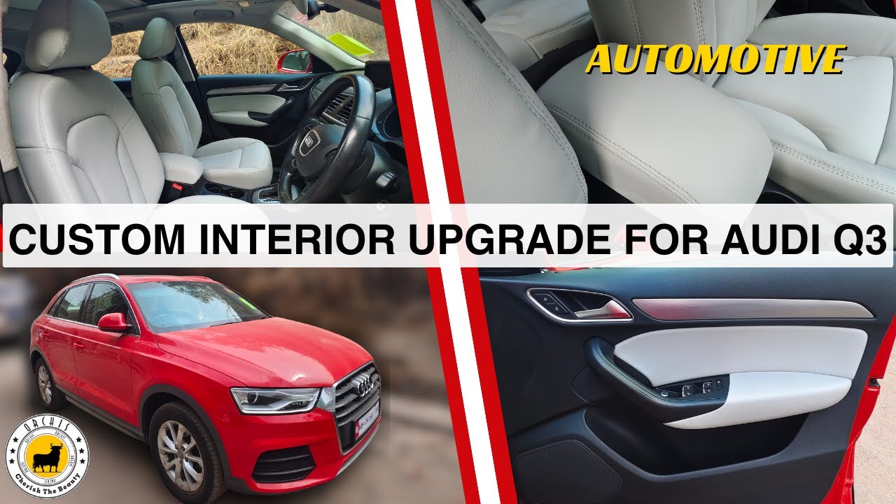 Audi Q3 Custom Made Interior✨Premium Leather  Seat Covers & Door Trims Upholstery Orchis Mumbai