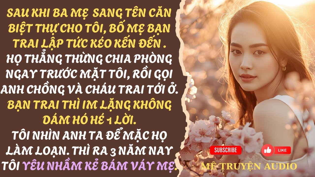 BA NĂM YÊU NHẦM KẺ BÁM VÁY MẸ, TÔI NHANH CHÓNG C Ắ T LỖ, ĐUỔI CỔ HỌ RA KHỎI NHÀ  | MÊ TRUYỆN AUDIO