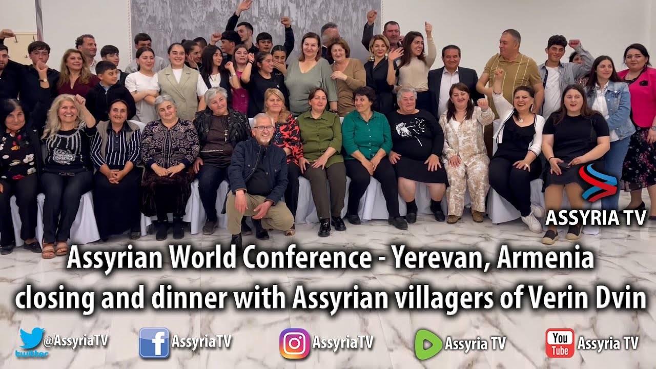 Assyrian World Conference 2025 - Armenia - closing and dinner with Assyrian villagers of Verin Dvin