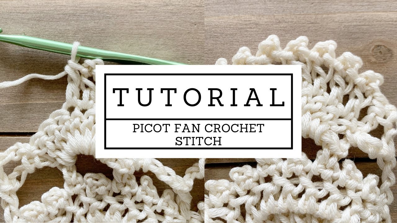 The Picot Fan Stitch Crochet Tutorial, Lacy crochet stitches to try today