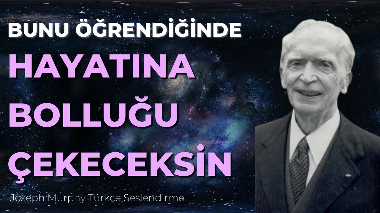 BİLİNÇALTINIZIN İNANDIĞI HER ŞEYİ EVREN SİZE VERECEK | Joseph Murphy Türkçe Seslendirme