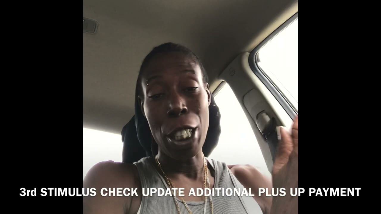 3rd STIMULUS CHECK UPDATE PLUS UP PAYMENTS