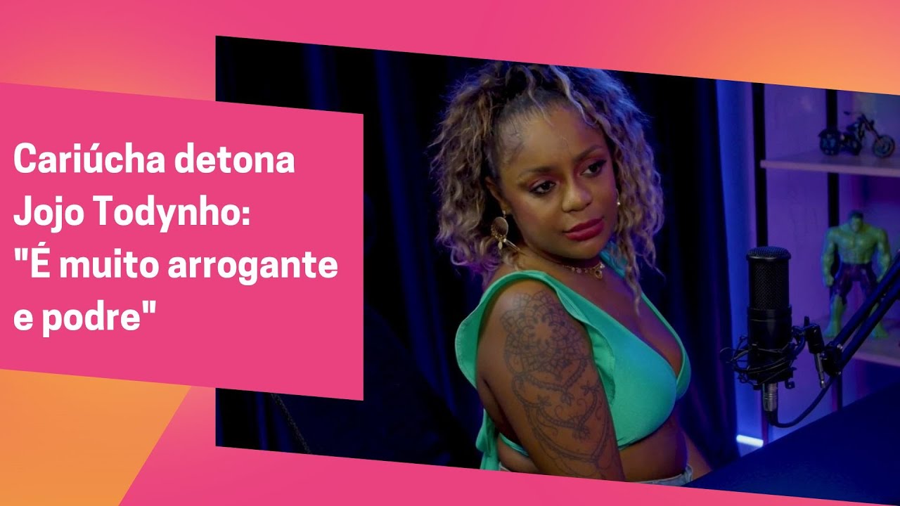 Cariúcha detona Jojo Todynho: 