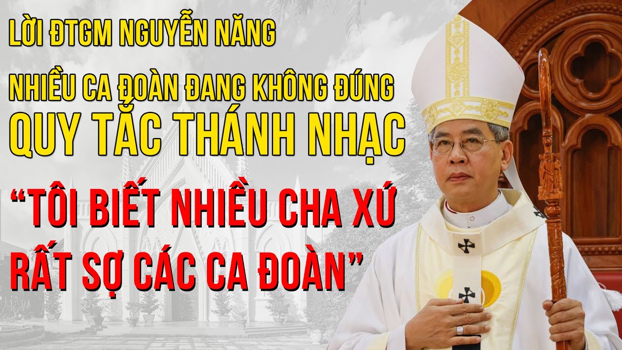 Liệu các ca đoàn có đang làm đúng phụng vụ ? - ĐTGM Giuse Nguyễn Năng #conggiao #nguyennang