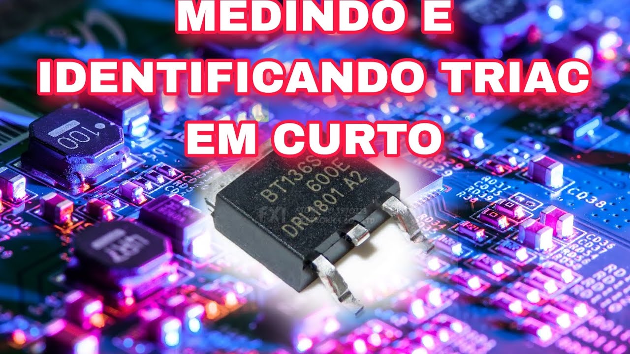 COMO MEDIR E IDENTIFICAR TRIAC EM CURTO
