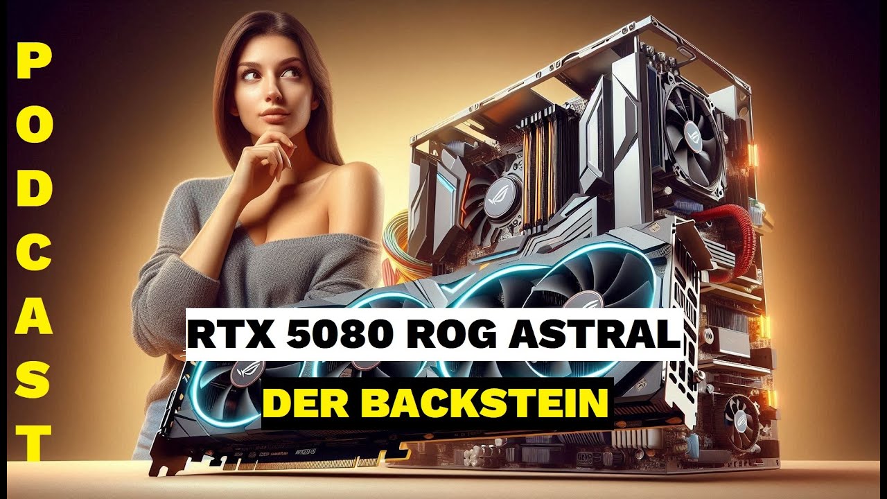 ASUS ROG RTX 5080 ASTRAL | DER BACKSTEIN | Kaufen ? | Leistung ? | PODCAST | DE