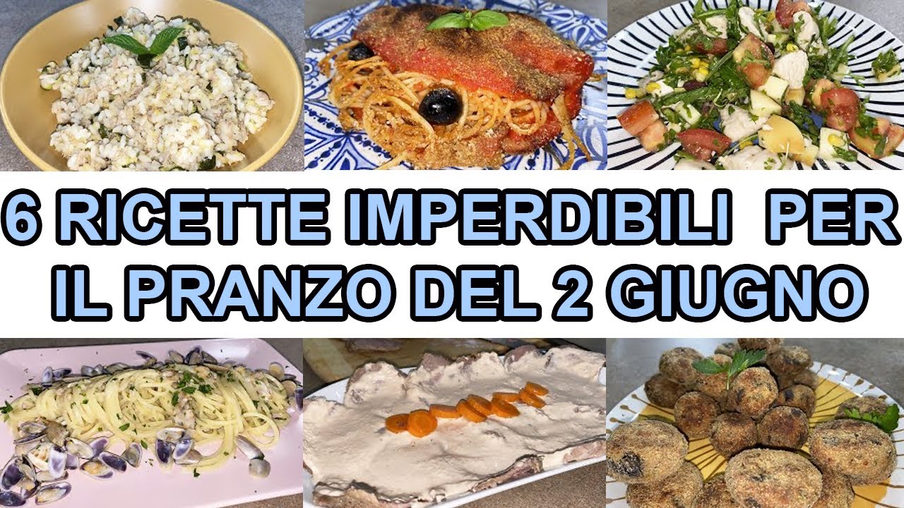 2 GIUGNO: 6 RICETTE PER IL PRANZO DA NON PERDERE