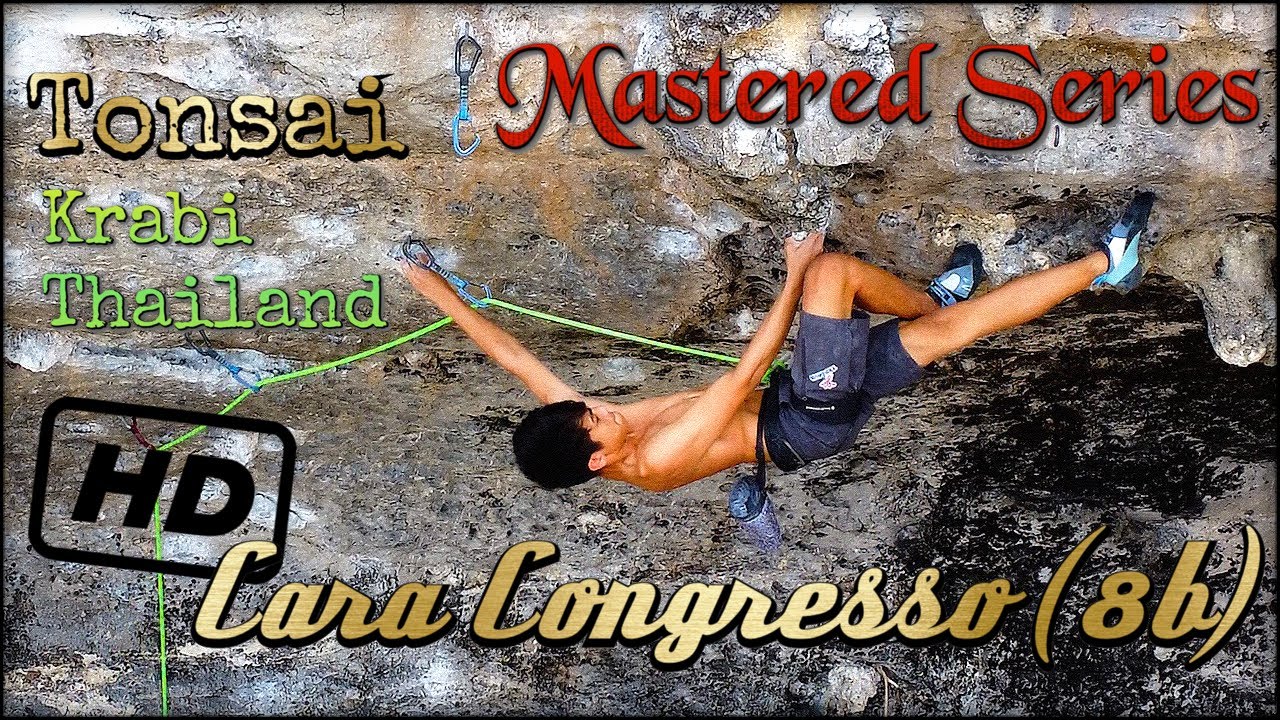 Cara Congresso (8b)... Ozzy's MASTERED SERIES... Tonsai Beach... Krabi Thailand
