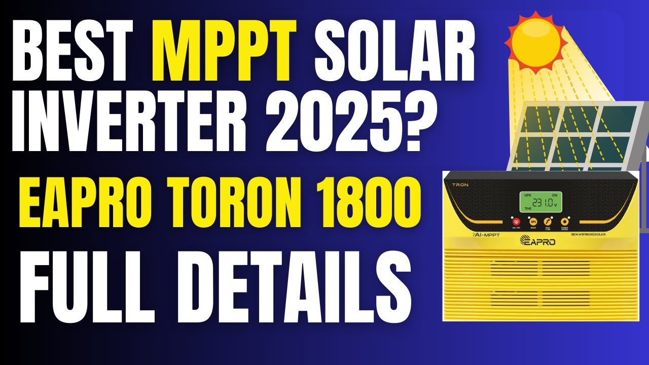🎯 Best Solar Inverter 2025? Eapro Tron 1800 MPPT Full Details | Inverter Buying Guide