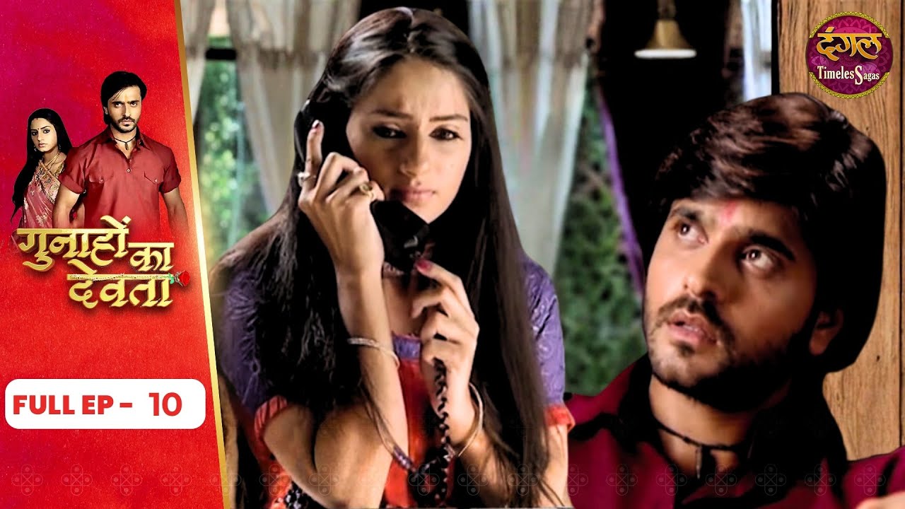Gunahon Ka Devta | Full Episode 10 | Ashish Sharma, Tanvi Bhatia | Dangal TV Timeless Sagas