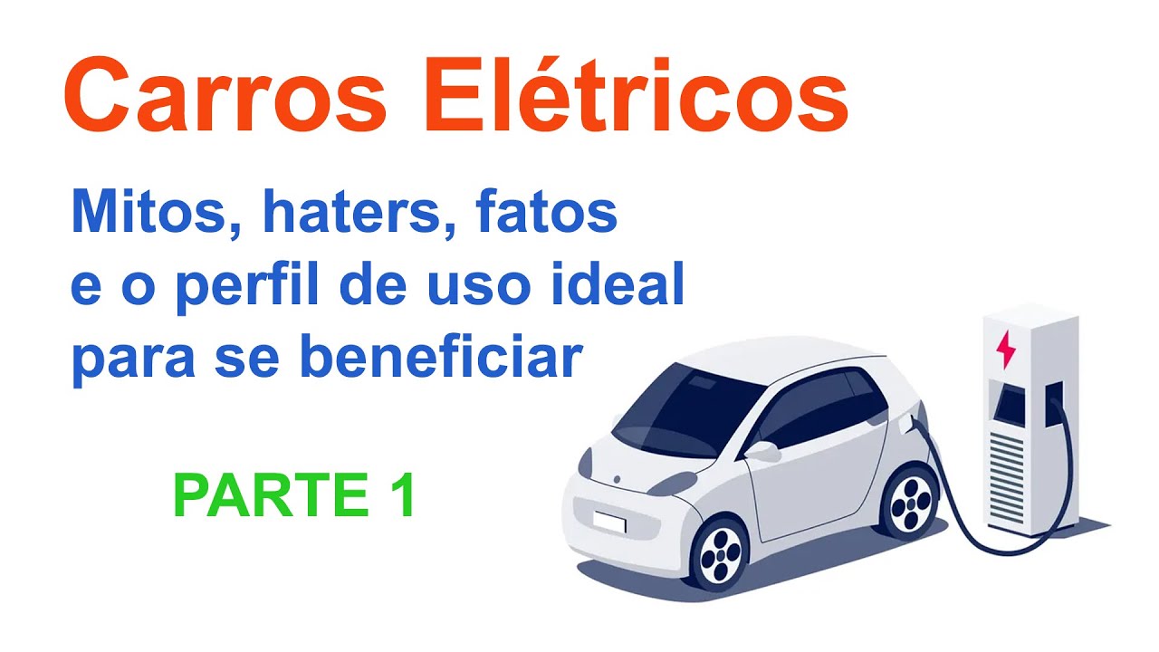 Electric cars - Myths, haters, facts and the ideal profile to make it worth it - Part 1