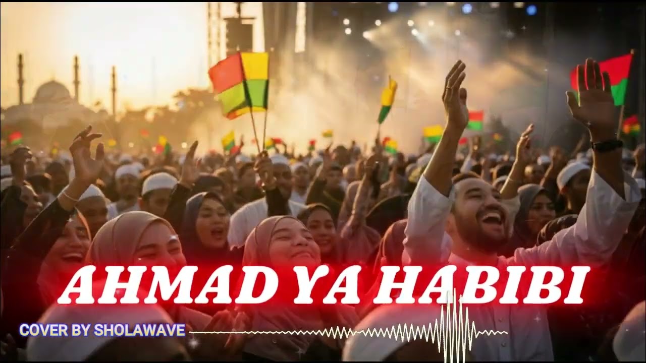 AHMAD YA HABIBI (SHOLAWAT) - COVER BY SHOLAWAVE