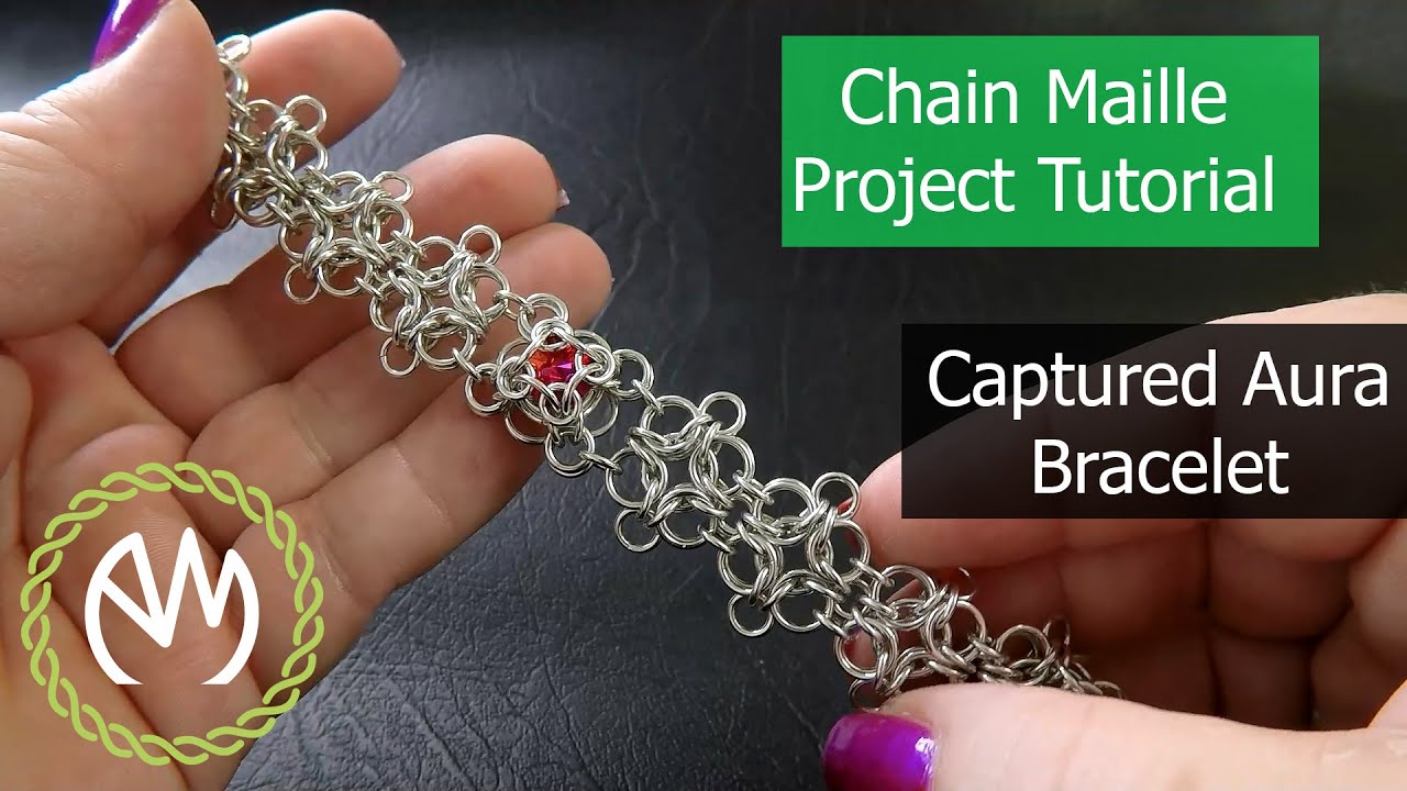 Chain Maille Project Tutorial - Captured Aura Bracelet