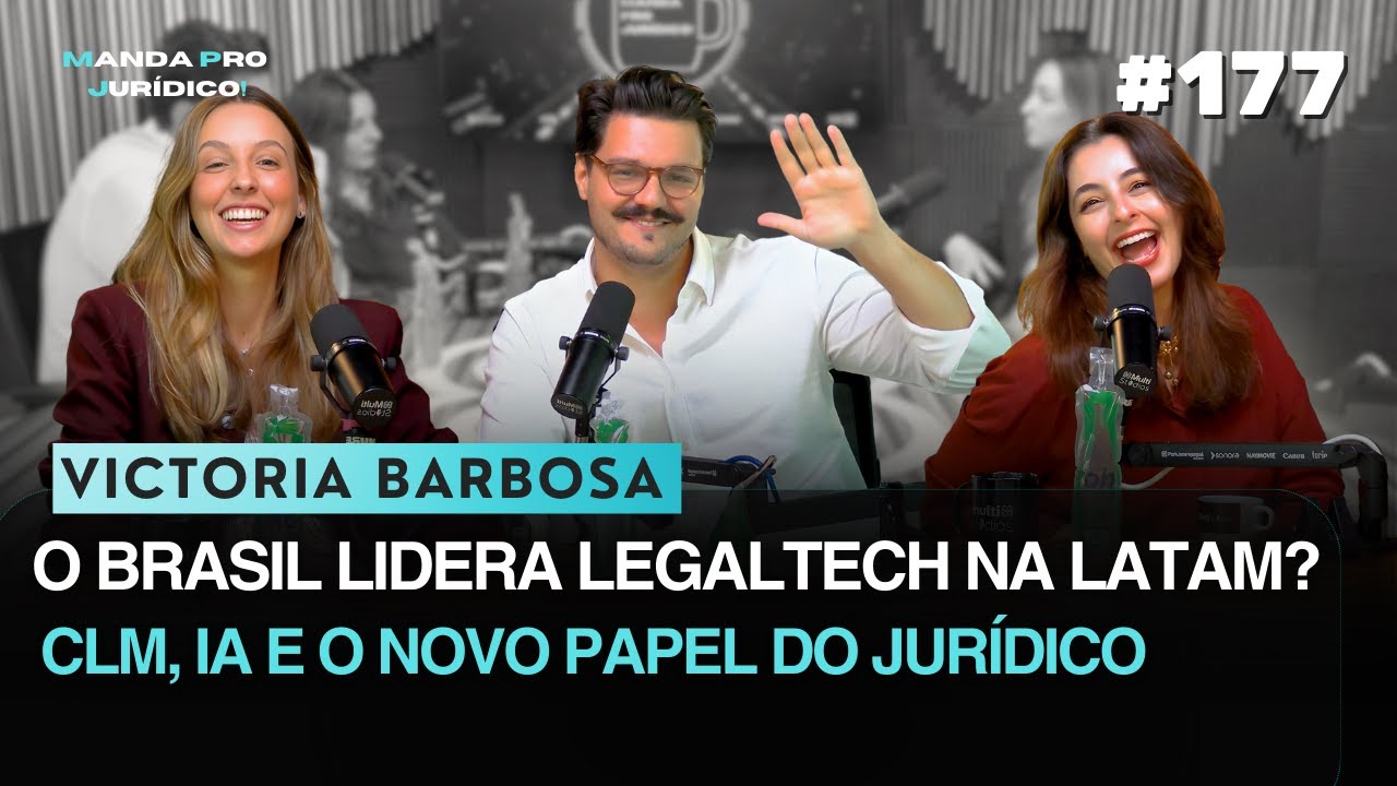 LEGALTECH no BRASIL e na LATAM: CLM, IA e o FUTURO do JURÍDICO CORPORATIVO| Part. Victoria Barbosa