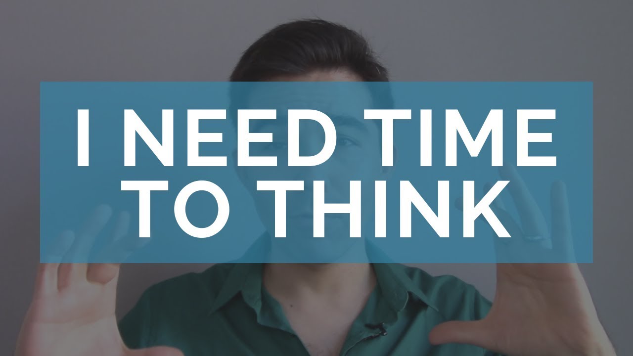 Ex Needs Time to Think / Ex Needs Space