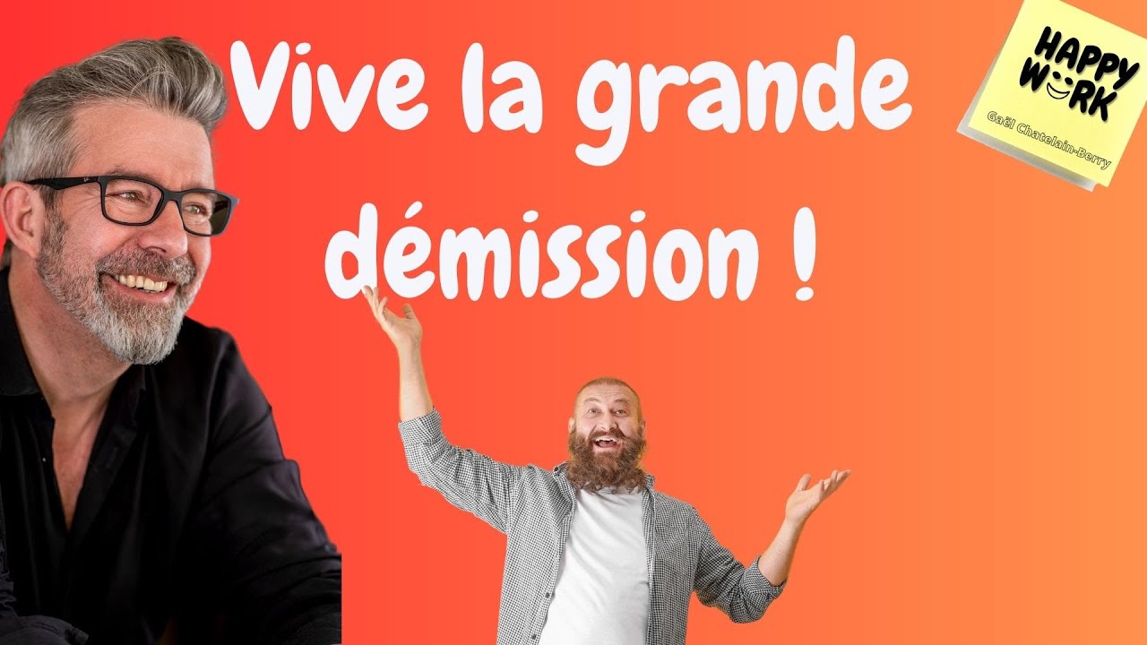 Happy Work - Vive la grande démission ! - Gaël Chatelain-Berry