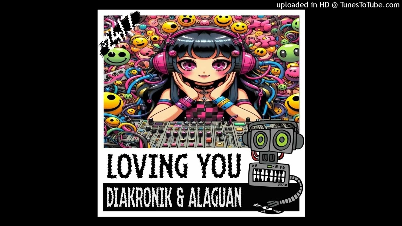 diakronik & alaguan loving you (extended mix)