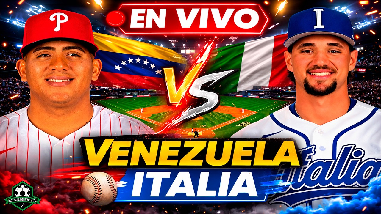 🔴 EN VIVO: ITALIA VS VENEZUELA / CLASICO MUNDIAL
