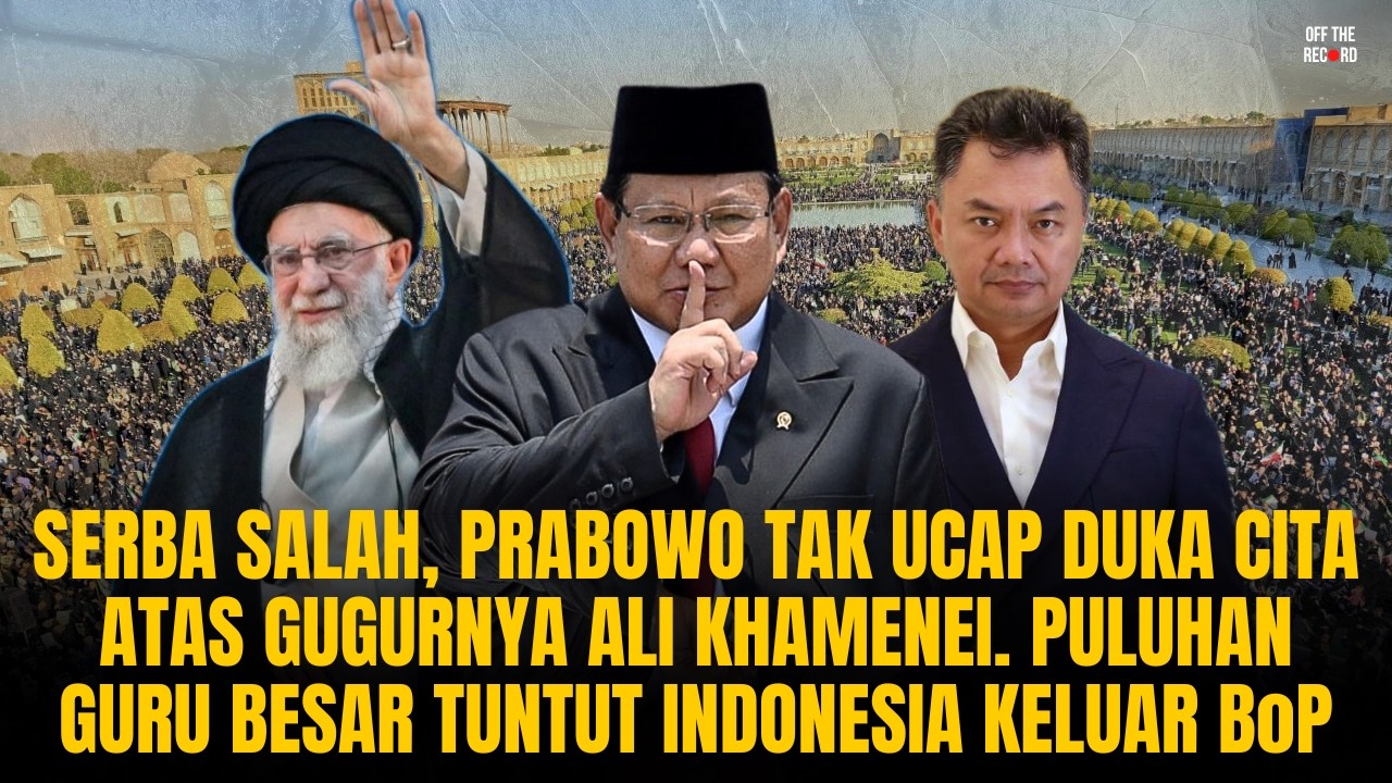SERBA SALAH, PRABOWO TAK UCAP DUKA KE ALI KHAMENEI. BANYAK PETISI TUNTUT INDONESIA KELUAR BoP |#1171