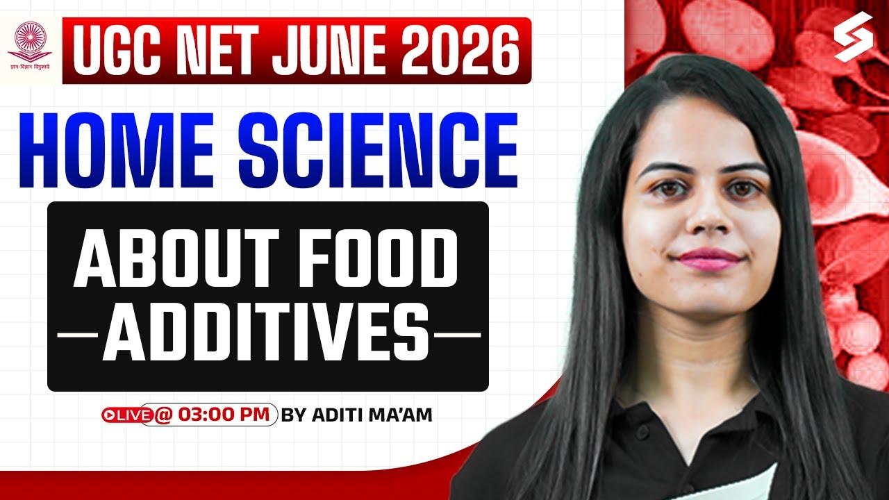 UGC NET June 2026 | UGC NET Home Science Classes | Food Additives UGC NET By Aditi Mam